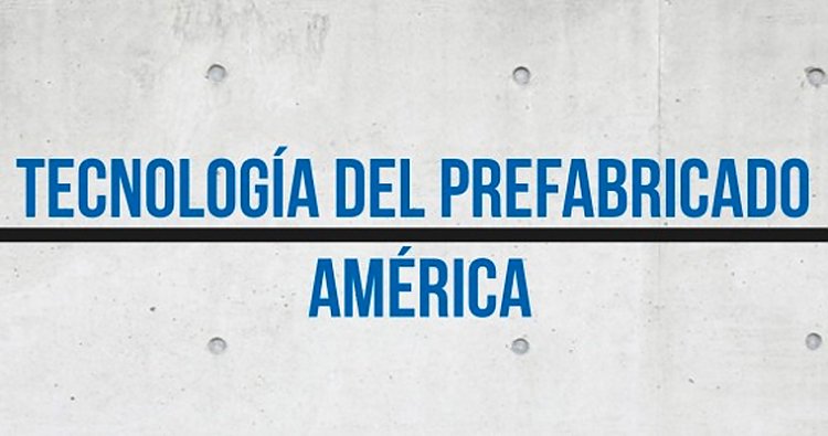 Tecnología del Prefabricado – América